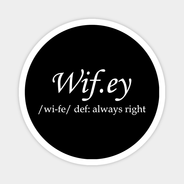 Wifey Always Right Magnet by Mariteas